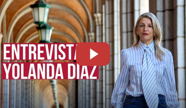 Embedded thumbnail for Yolanda Díaz: &quot;La gente no nos quiere pensando igual, sino caminando juntas&quot;