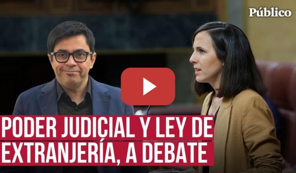 Embedded thumbnail for El Congreso debate la reforma del Poder Judicial y la ley de extranjería