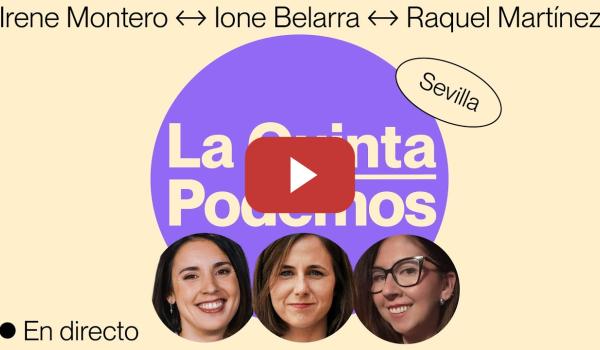 Embedded thumbnail for Ione Belarra, Irene Montero y Raquel Martínez en Sevilla