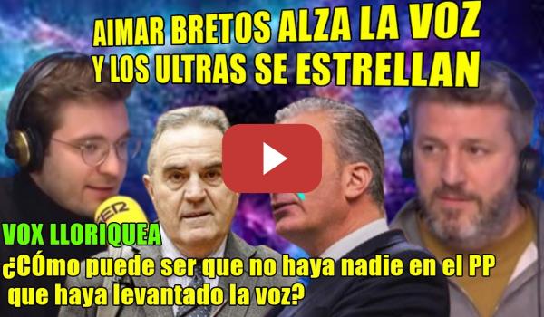 Embedded thumbnail for Aimar Bretos ALZA LA VOZ contra Mazón-PP y Vox LLORIQUEA con Pampols SANCHISTA🔥¡Te lo firma Le Pen!