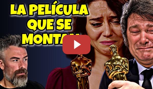 Embedded thumbnail for MILEI y AYUSO: el OSCAR que se merecen a la PELÍCULA que se montan