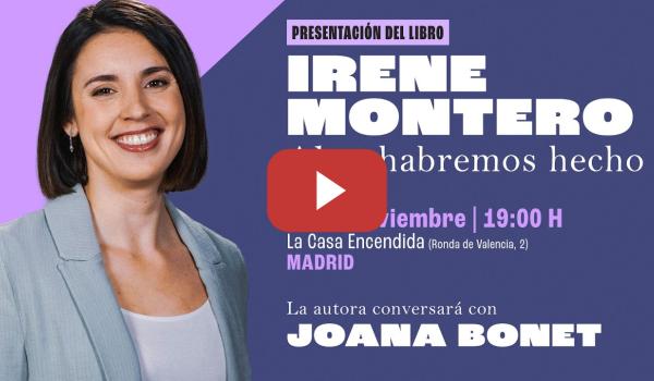 Embedded thumbnail for Presentación del libro &quot;Algo habremos hecho&quot; de Irene Montero