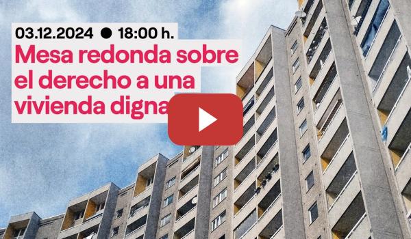 Embedded thumbnail for Derecho A Una Vivienda Digna | Mesa Redonda | Congreso de los Diputados