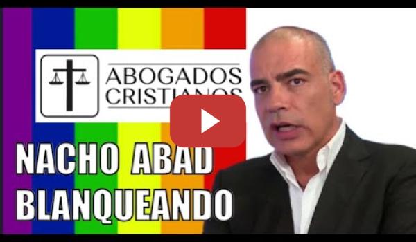 Embedded thumbnail for Nacho Abad Blanqueando Abogados Cristianos