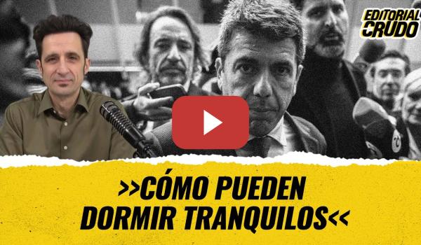 Embedded thumbnail for Cómo pueden dormir tranquilos #EditorialCrudo